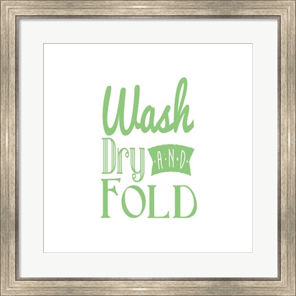 Framed Wash Dry And Fold Green Text Print