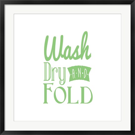 Framed Wash Dry And Fold Green Text Print