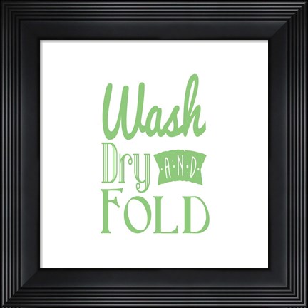 Framed Wash Dry And Fold Green Text Print