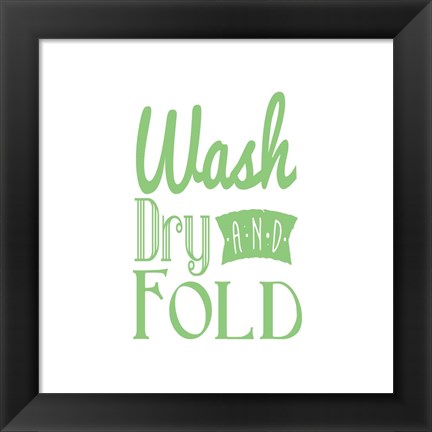 Framed Wash Dry And Fold Green Text Print