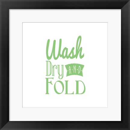 Framed Wash Dry And Fold Green Text Print