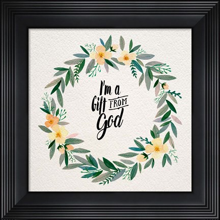 Framed I&#39;m A Gift From God Yellow Flower Wreath Print