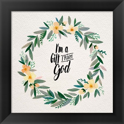 Framed I&#39;m A Gift From God Yellow Flower Wreath Print