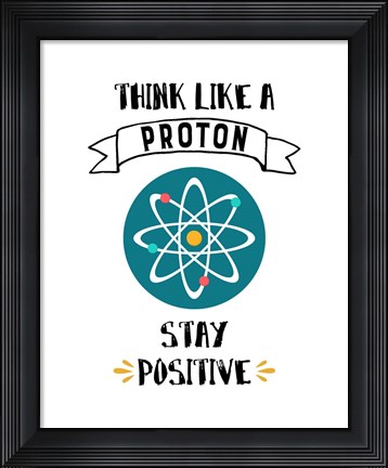 Framed Think Like A Proton White Print