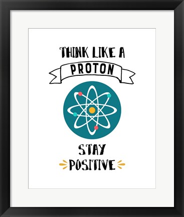 Framed Think Like A Proton White Print