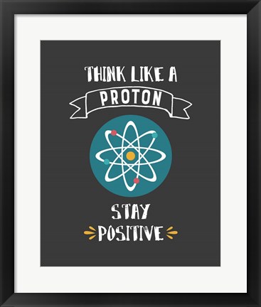 Framed Think Like A Proton Gray Print