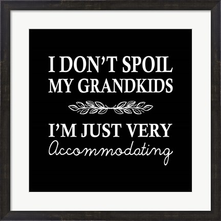 Framed I Don&#39;t Spoil My Grandkids Leaf Design Black Print
