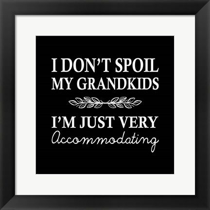 Framed I Don&#39;t Spoil My Grandkids Leaf Design Black Print
