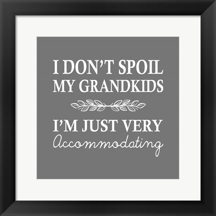 Framed I Don&#39;t Spoil My Grandkids Leaf Design Gray Print