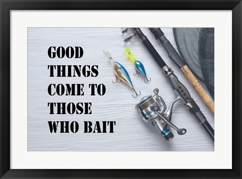 Framed Good Things Come To Those Who Bait - White Print