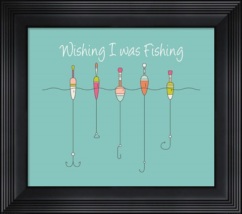 Framed Wishing I Was Fishing - Colorful Floats Print