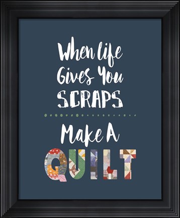 Framed When Life Gives You Scraps - Blue Print