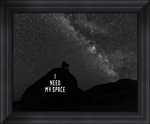 Framed I Need My Space - Black and White Print