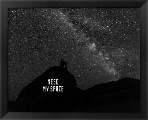 Framed I Need My Space - Black and White Print