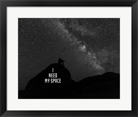 Framed I Need My Space - Black and White Print