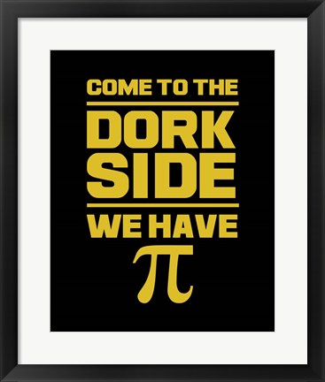 Framed Come To The Dork Side Black Print