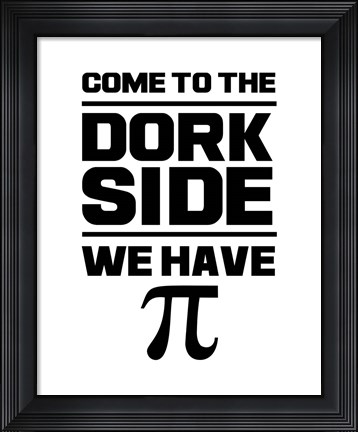 Framed Come To The Dork Side White Print