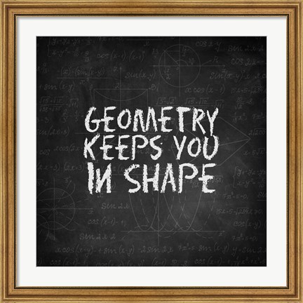 Framed Geometry Keeps You In Shape Chalkboard Print
