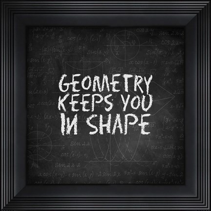 Framed Geometry Keeps You In Shape Chalkboard Print
