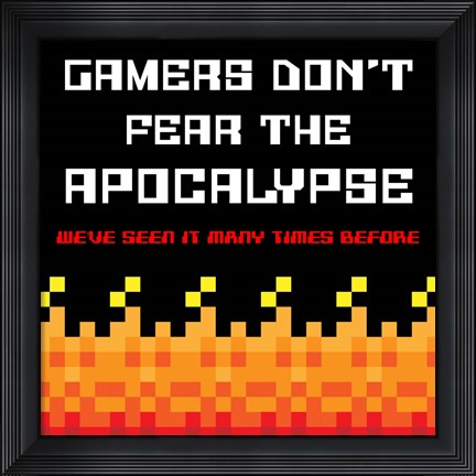 Framed Gamers Don&#39;t Fear The Apocalypse  - Red Print
