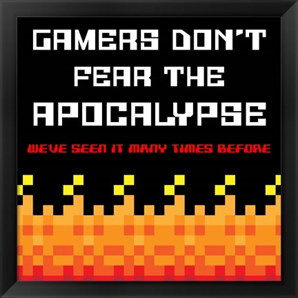 Framed Gamers Don&#39;t Fear The Apocalypse  - Red Print