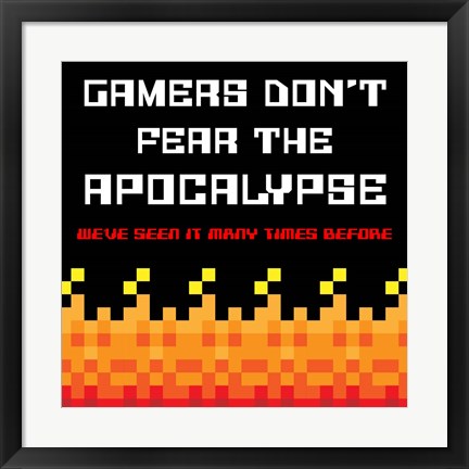 Framed Gamers Don&#39;t Fear The Apocalypse  - Red Print