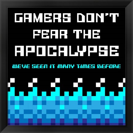 Framed Gamers Don&#39;t Fear The Apocalypse  - Blue Print