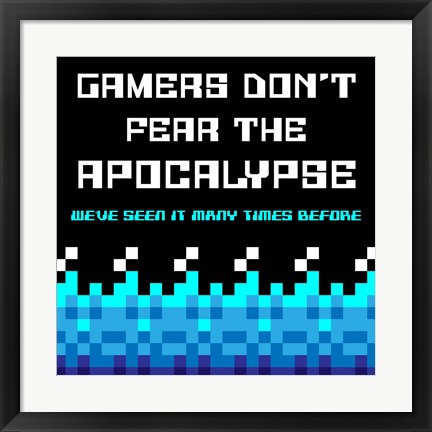 Framed Gamers Don&#39;t Fear The Apocalypse  - Blue Print