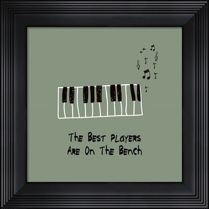 Framed Best Players Are On The Bench Green Print