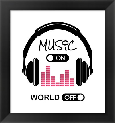 Framed Music On, World Off Headphones White Background Print