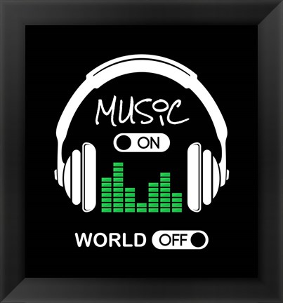 Framed Music On, World Off Headphones Black Background Print