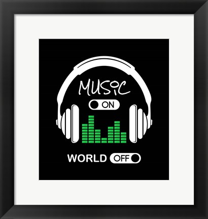 Framed Music On, World Off Headphones Black Background Print