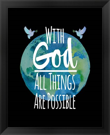 Framed With God All Things Are Possible - Watercolor Earth Black Print