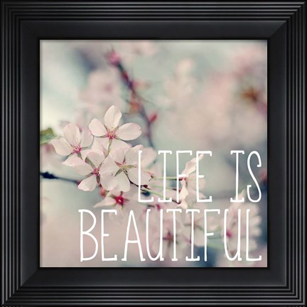 Framed Life is Beautiful Print