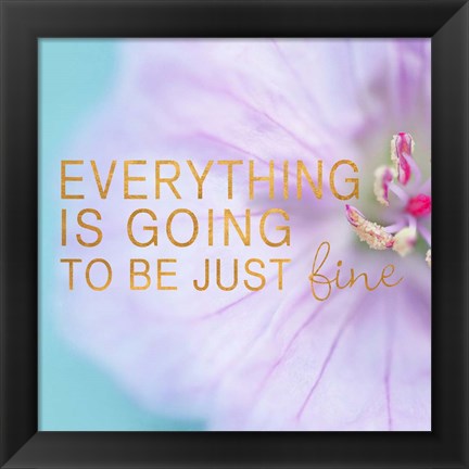 Framed Everything is Going to be Just Fine Print