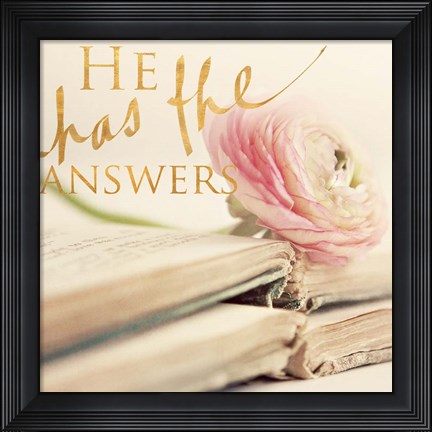 Framed He has the Answers Print