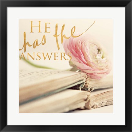 Framed He has the Answers Print