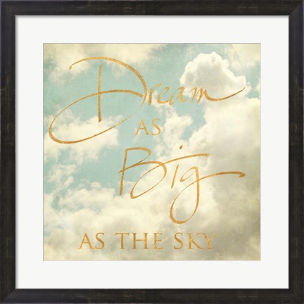 Framed Dream as Big as the Sky Print