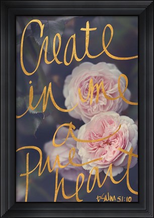 Framed Create In Me A Pure Heart Print