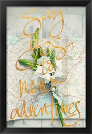 Framed Say Yes To New Adventures Print