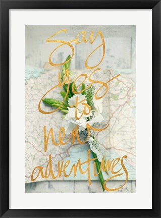 Framed Say Yes To New Adventures Print