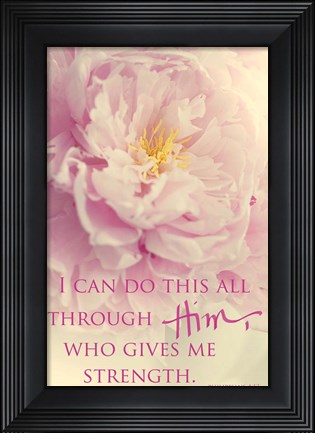 Framed I Can Do This All Through Him Print