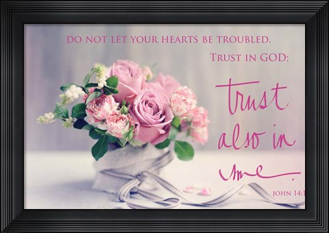 Framed Do Not Let Your Hearts Be Troubled Print