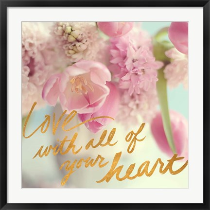Framed Love With All Your Heart Print