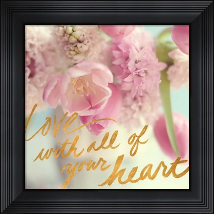 Framed Love With All Your Heart Print