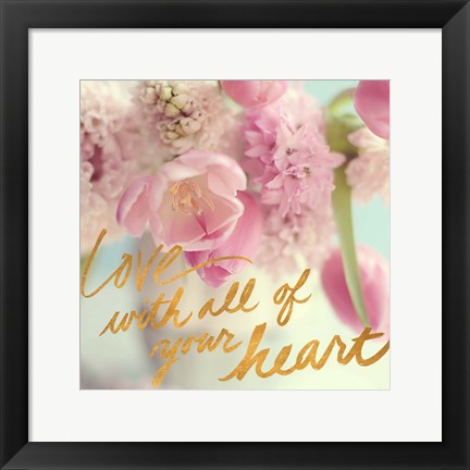 Framed Love With All Your Heart Print