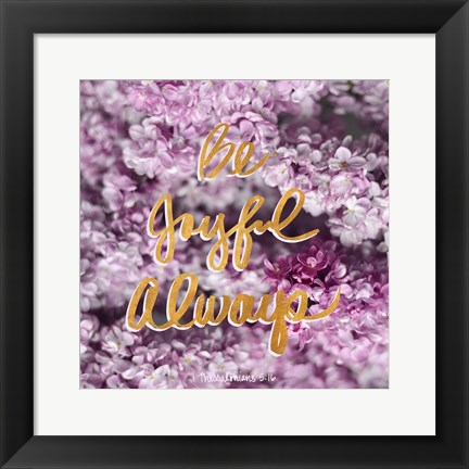 Framed Be Joyful Always Print