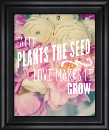 Framed Faith Plants the Seed Print