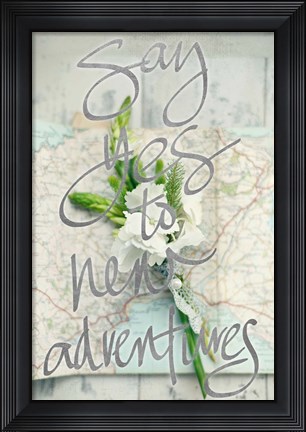Framed Say Yes To New Adventures (silver) Print