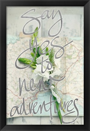 Framed Say Yes To New Adventures (silver) Print